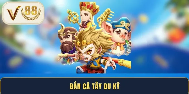 Bắn Cá Tây Du Ký V88 - Tựa Game Đổi Thưởng Đỉnh Cao 2025