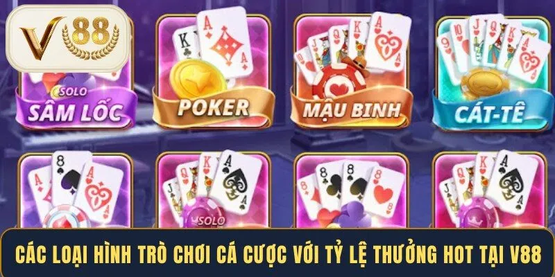 Các loại hình trò chơi cá cược với tỷ lệ thưởng hot tại V88